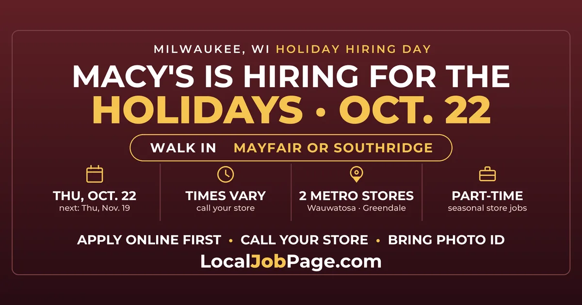 Macy's Holiday Hiring Day Oct. 22: Walk In at Mayfair or Southridge in Metro Milwaukee