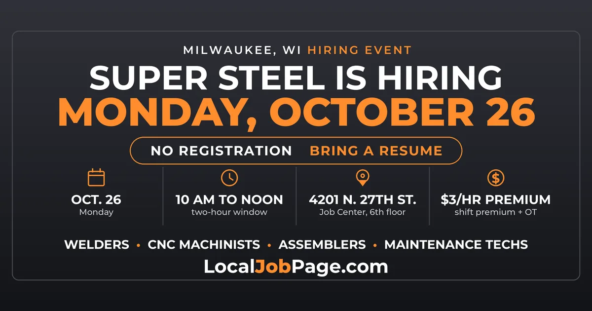 Super Steel Hiring Event in Milwaukee: Welders, Machinists and Engineers Wanted October 26